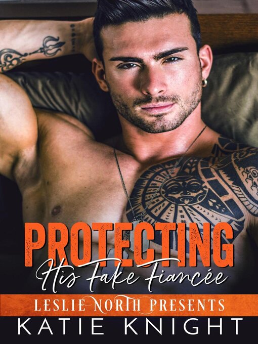 Title details for Protecting His Fake Fiancée by Leslie North - Available